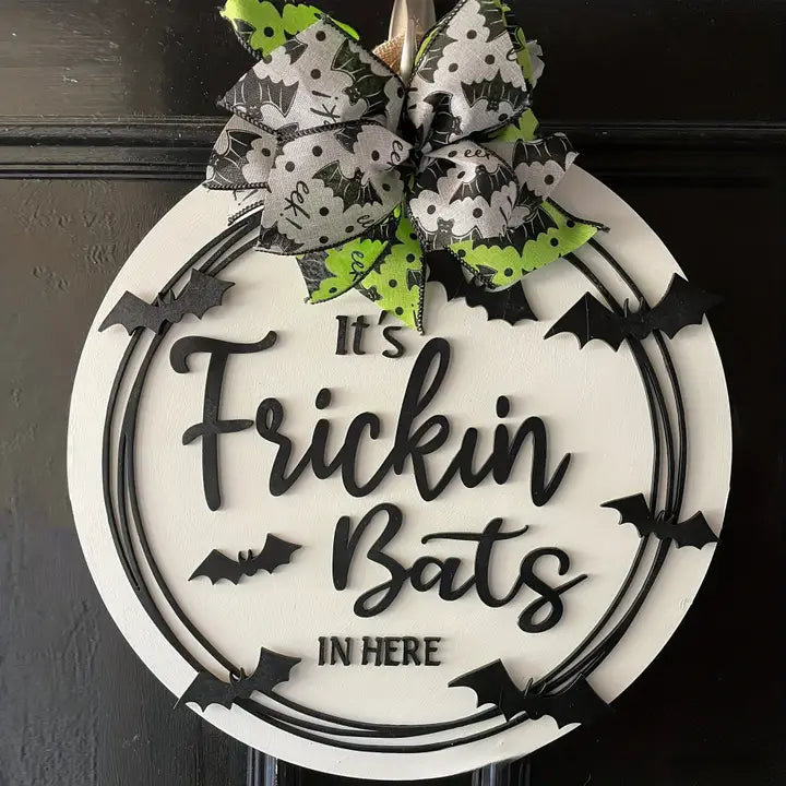 It's Frickin Bats In Here Wood Sign - STV
