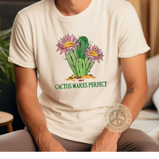 Cactus Makes Perfect Embroidered Unisex Shirt - Bloom-N-Believe Boutique