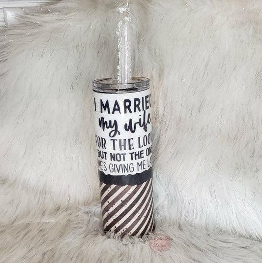 Married for the Looks - 20 oz Skinny - Glitter Boss