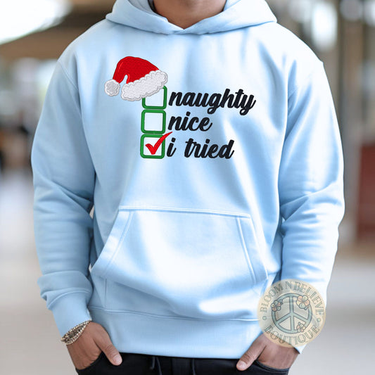 "Naughty, Nice, I Tried" Christmas Embroidered Unisex Pullover - Bloom-N-Believe Boutique