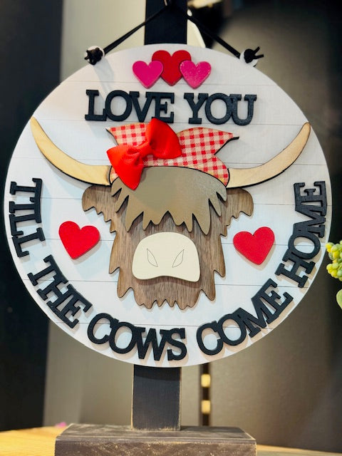 Love You Til The Cows Come Wood Sign - STV