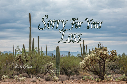 Desert Blooms Sorry For Your Loss Greeting Card