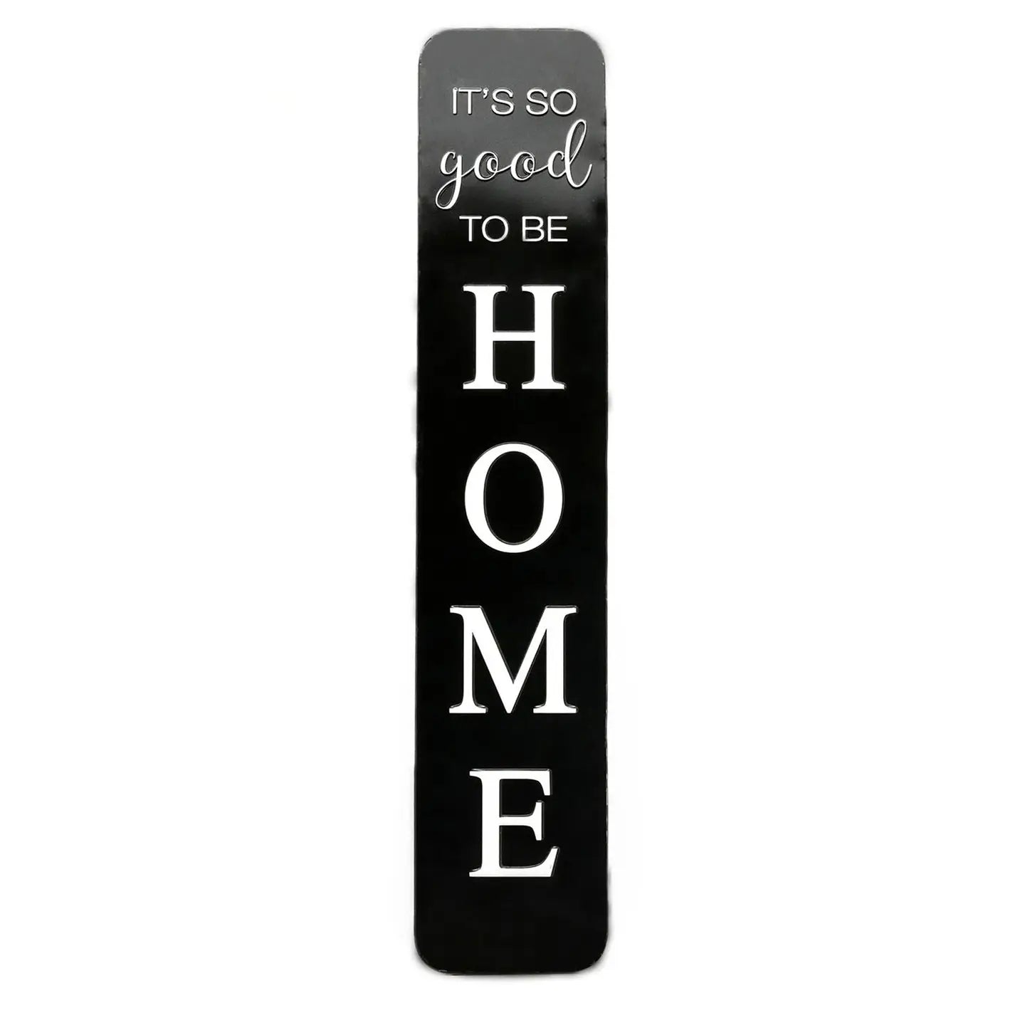 It's So Good To Be Home Embossed Metal Wall Sign - STV