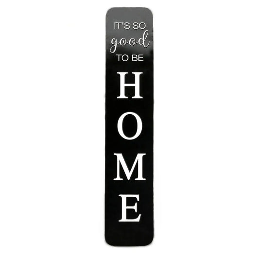 It's So Good To Be Home Embossed Metal Wall Sign - STV