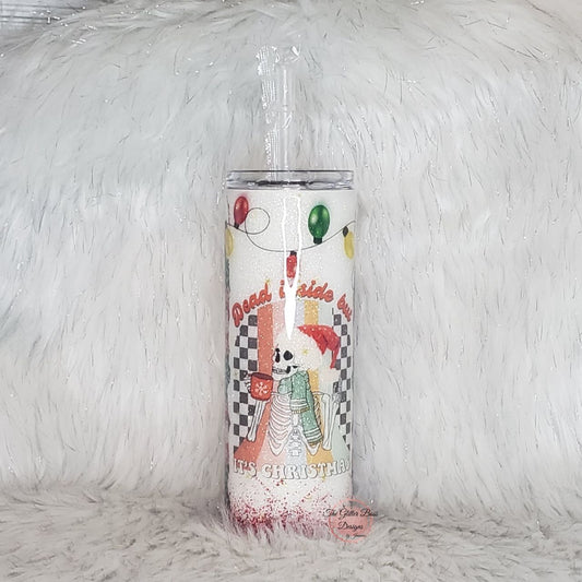 Dead Inside, But It's Christmas  - 20 oz - Glitter Boss - CHD