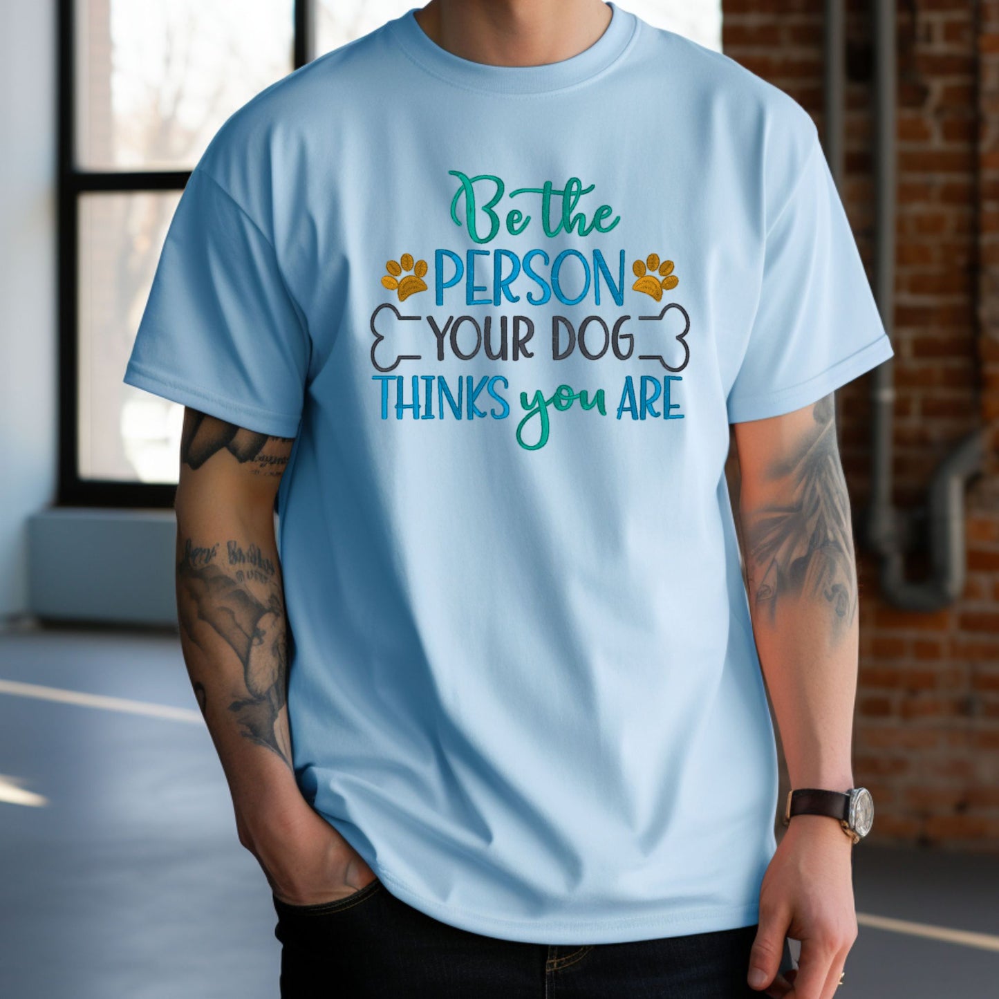 "Be the Person Your Dog thinks You Are" Embroidered Unisex Shirt - Bloom-N-Believe Boutique
