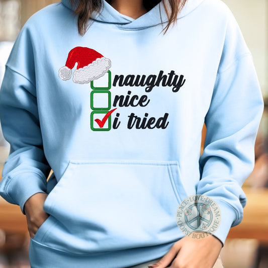 "Naughty, Nice, I Tried" Christmas Embroidered Unisex Pullover - Bloom-N-Believe Boutique