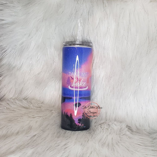Take Me to the Lake  - 20 oz Skinny - Glitter Boss