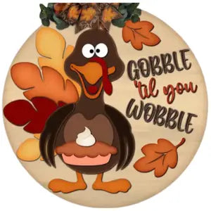 Gobble Til You Wobble Fall Wood Sign - CHD Location