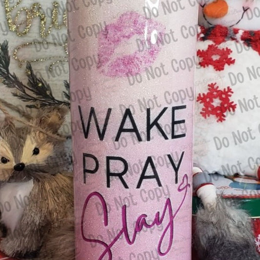 Wake Pray Slay - 20 oz Skinny  - GB Designs
